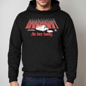 Barbarian Be Her Baby Zach Cregger Hoodie