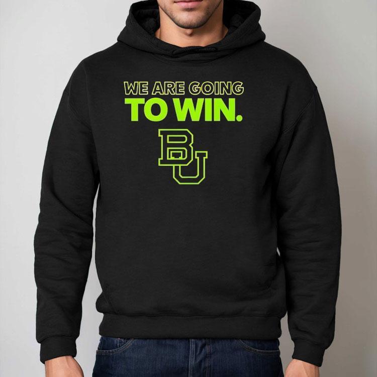 Baylor Football We Are Going To Win 2025 Shirt Baylor Football We Are Going To Win 2025 Shirt