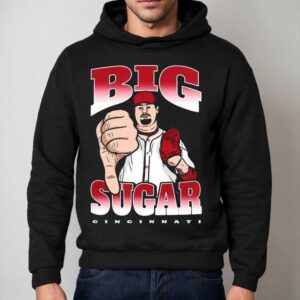 Big Sugar Zach Maxwell Cincinnati Reds Shirt 2 Big Sugar Zach Maxwell Cincinnati Reds Hoodie