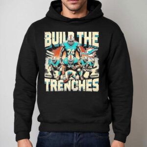 Build The Trenches Miami Dolphins Football Hoodie