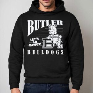 Butler Bulldogs Let's Go Dawgs Mascot Shirt 2 Butler Bulldogs Let S Go Dawgs Masco Hoodie