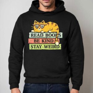Cat Read Books And Stay Weird Shirt 2 Cat Read Books And Stay Weird Hoodie