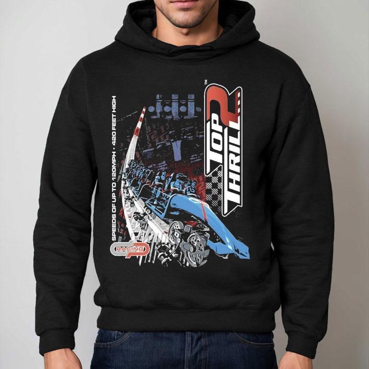 Cedar Point Top Thrill 2 Speeds Of Up To 120mph 420 Feet High Shirt Cedar Point Top Thrill 2 Speeds Of Up To 120mph 420 Feet High Shirt