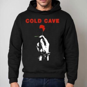 Cold Cave Rose Hand Shirt 2 Cold Cave Rose Hand Hoodie