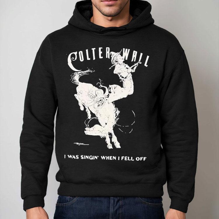 Colter Wall I Was Singing When I Fell Off Cowboy Shirt Colter Wall I Was Singing When I Fell Off Cowboy Shirt
