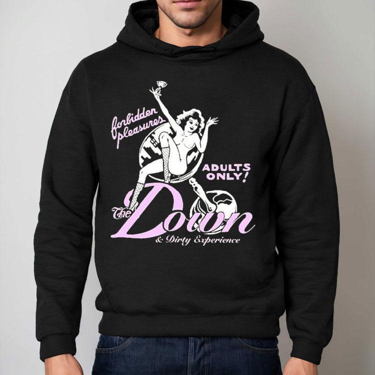 Dade The Down And Dirty Experience Forbidden Pleasures Adults Only Shirt Dade The Down And Dirty Experience Forbidden Pleasures Adults Only Shirt