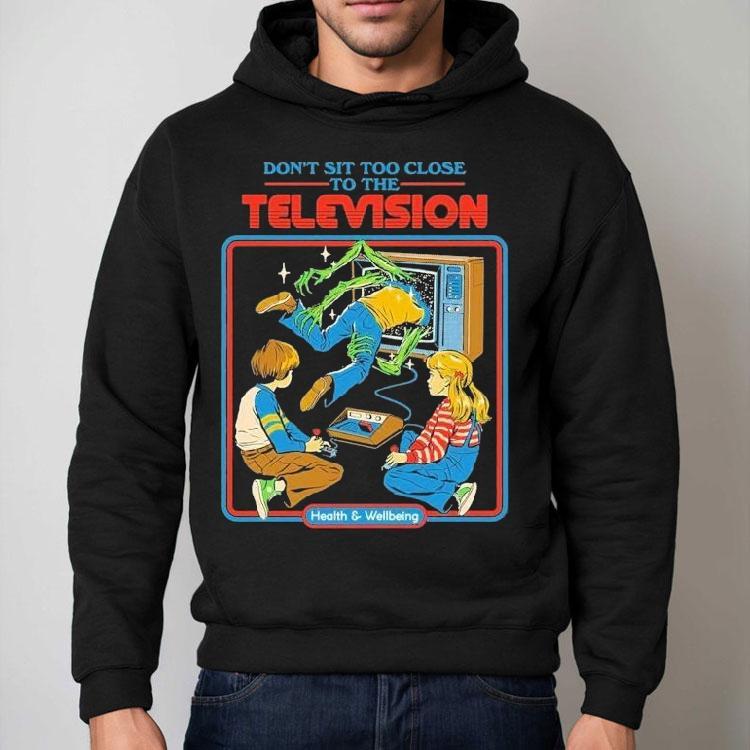 Don’t Sit Too Close To The Television Health And Wellbeing Shirt Don’t Sit Too Close To The Television Health And Wellbeing Shirt