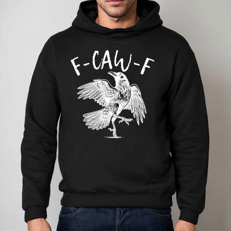 Eagle F-caw-f Shirt Eagle F-caw-f Shirt