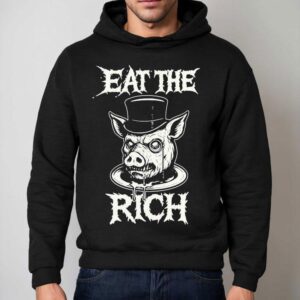 Eat The Rich Pig Head Shirt 2 Eat The Rich Pig Head Hoodie