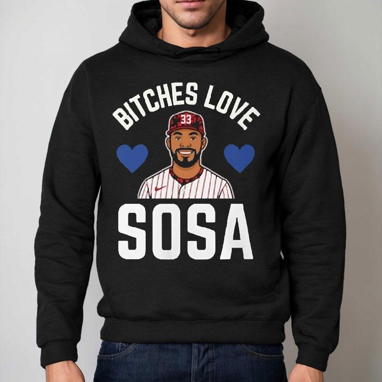 Edmundo Sosa Bitches Love Sosa Philadelphia Phillies Shirt Edmundo Sosa Bitches Love Sosa Philadelphia Phillies Shirt
