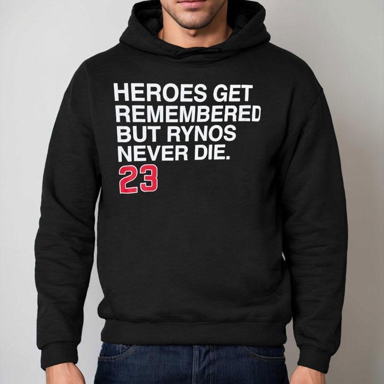 Heroes Get Remembered But Rynos Never Die Ryne Sandberg Chicago Cubs Shirt Heroes Get Remembered But Rynos Never Die Ryne Sandberg Chicago Cubs Shirt