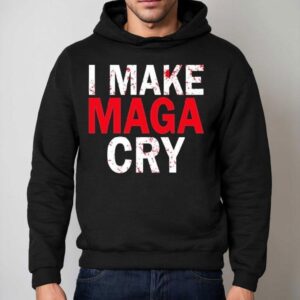 I Make Maga Cry Hoodie
