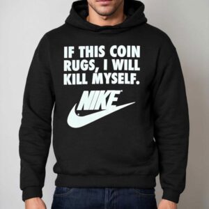 If This Coin Rugs I Will Kill Myself Hoodie