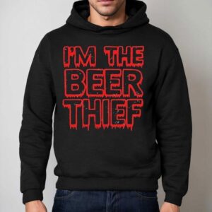 Im The Beer Thief Hoodie