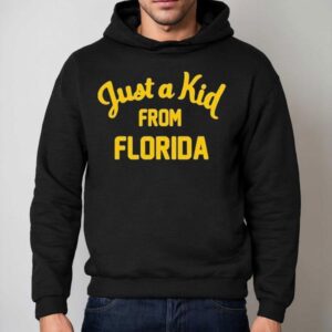 Just A Kid From Florida Shirt 2 Just A Kid From Florida Hoodie