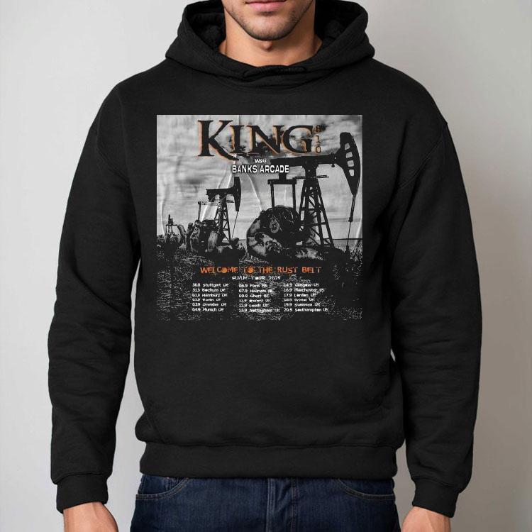 King Welcome To The Rust Belt 810 Eu Uk Tour 2025 Dates Shirt King Welcome To The Rust Belt 810 Eu Uk Tour 2025 Dates Shirt