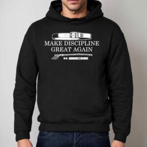 Make Discipline Great Again Hoodie
