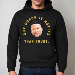 Marcus Freeman Our Coach Is Hotter Than Yours Notre Dame Fighting Irish Hoodie