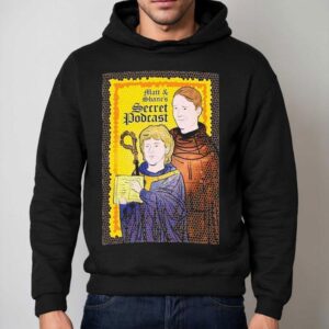 Matt And Shane's Serret Podcast Saint Shirt 2 Matt And Shane S Serret Podcast Sain Hoodie
