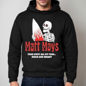 Matt Mays Take Away All My Fear Nice And Easy Skeleton Shirt 2 Matt Mays Take Away All My Fear Nice And Easy Skeleton Hoodie