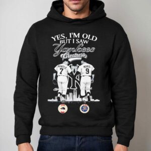 Mickey Mantle And Roger Maris Yes I'm Old But I Saw New York Yankees Greatness Shirt 2 Mickey Mantle And Roger Maris Yes I M Old But I Saw New York Yankees Greatness Hoodie