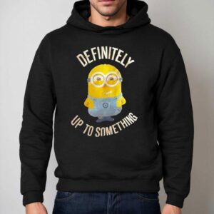 Minions Definitely Up To Something Hoodie