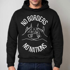 No Borders No Nations Anti Fascist Hands Hoodie