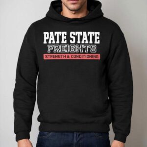 Pate State Materials Strength And Conditioning Shirt 2 Pate State Materials Strength And Conditioning Hoodie
