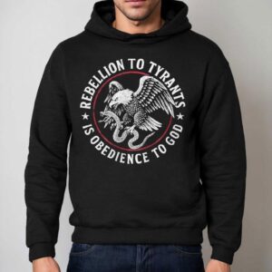 Rebellion To Tyrants Is Obedience To God Eagle Hoodie