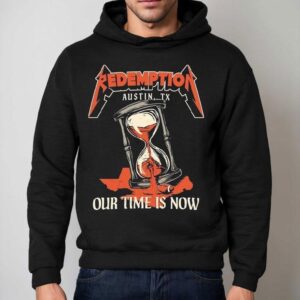 Redemption Our Time Is Now Austin Tx Hourglass Metal Hoodie