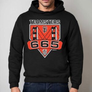 San Francisco Giants Teamsters Local 665 Bridge Shirt 2 San Francisco Giants Teamsters Local Bridge Hoodie