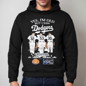 Sandy Koufax Don Drysdale And Maury Wills Yes I M Old But I Saw Los Angeles Dodgers World Series Hoodie