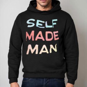 Self Made Man Shirt 2 Self Made Man Hoodie
