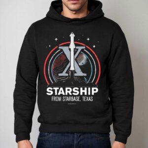 Starship From Starbase Texas X Shirt 2 Starship From Starbase Texas X Hoodie