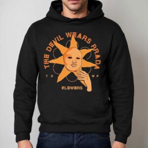 The Devil Wears Prada Sunflower Face Flowers Shirt 2 The Devil Wears Prada Sunflower Face Flowers Hoodie