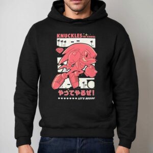 The Hedgehog Knuckles The Echidna Let S Begin Hoodie