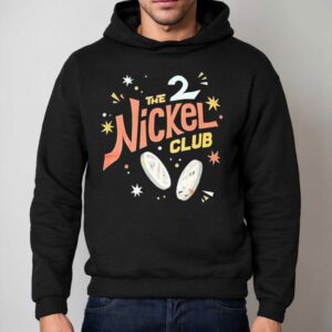 The Nickel Club 2 Shirt 2 The Nickel Club Hoodie
