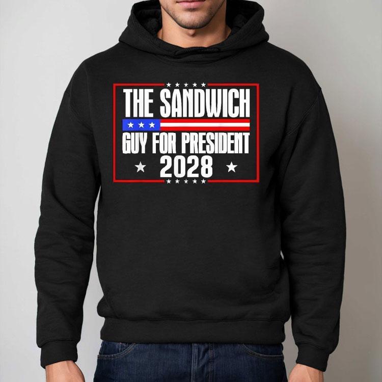 The Sandwich Guy For President 2028 Free Dc Shirt The Sandwich Guy For President 2028 Free Dc Shirt