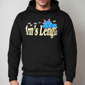 There S A Whole World Out There At Arm S Length Hoodie