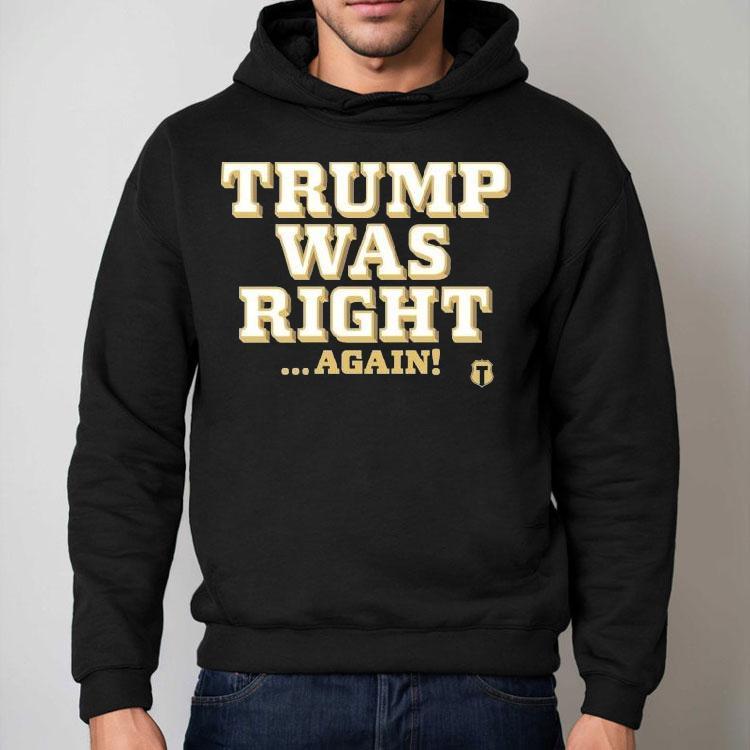 Trump Was Right Again Shirt Trump Was Right Again Shirt