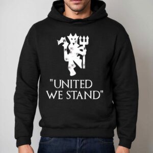 United We Stand Manchester United Football Club Shirt 2 United We Stand Manchester United Football Club Hoodie