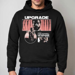Upgrade Leigh Whannell Upgrade Vessel Stem Shirt 2 Upgrade Leigh Whannell Upgrade Vessel Stem Hoodie