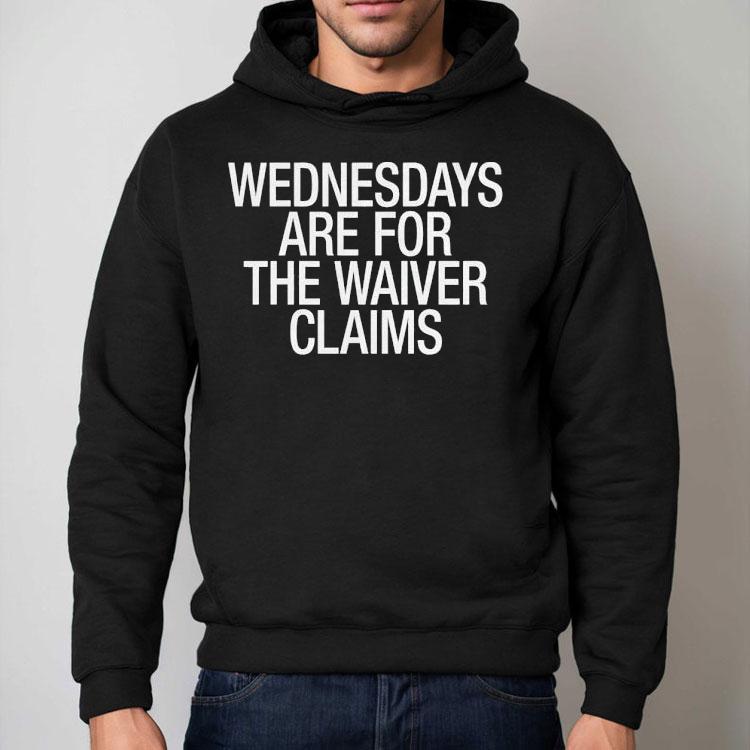 Wednesdays Are For The Waiver Claims Shirt Wednesdays Are For The Waiver Claims Shirt