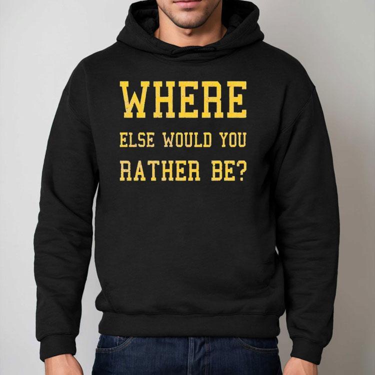 Where Else Would You Rather Be Minnesota Shirt Where Else Would You Rather Be Minnesota Shirt