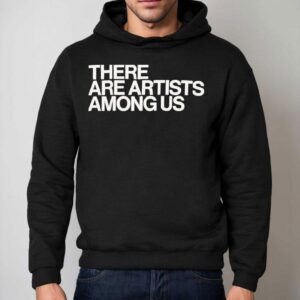 Whitney There Are Artists Among Us Shirt 2 Whitney There Are Artists Among Us Hoodie