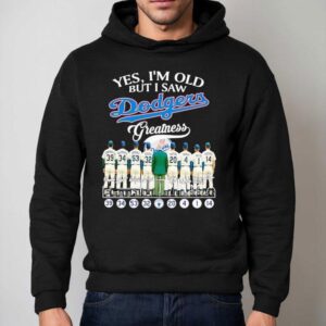 Yes I M Old But I Saw Los Angeles Dodgers Greatness Signatures Hoodie