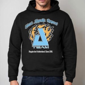 Zero A Team Honor Loyalty Respect Rippin The Motherland Since Hoodie