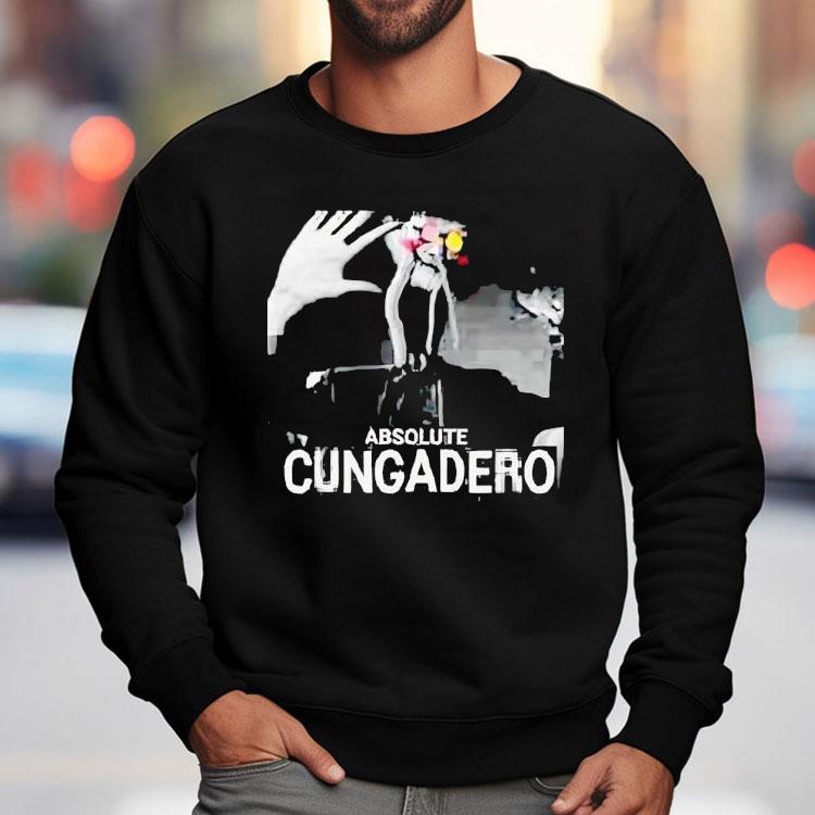 Absolute Cungadero Shirt Absolute Cungadero Shirt
