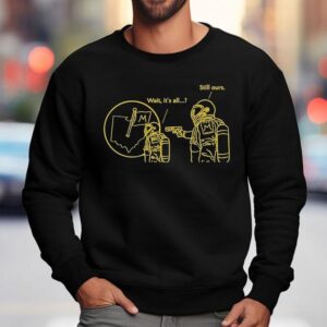 Astronaut Michigan Wolverines Wait It S All Still Ours Sweatshirt