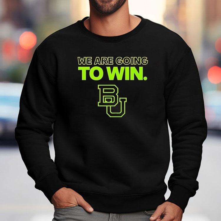 Baylor Football We Are Going To Win 2025 Shirt Baylor Football We Are Going To Win 2025 Shirt